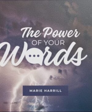 The Power of Your Words teaching series by Marie Harrill