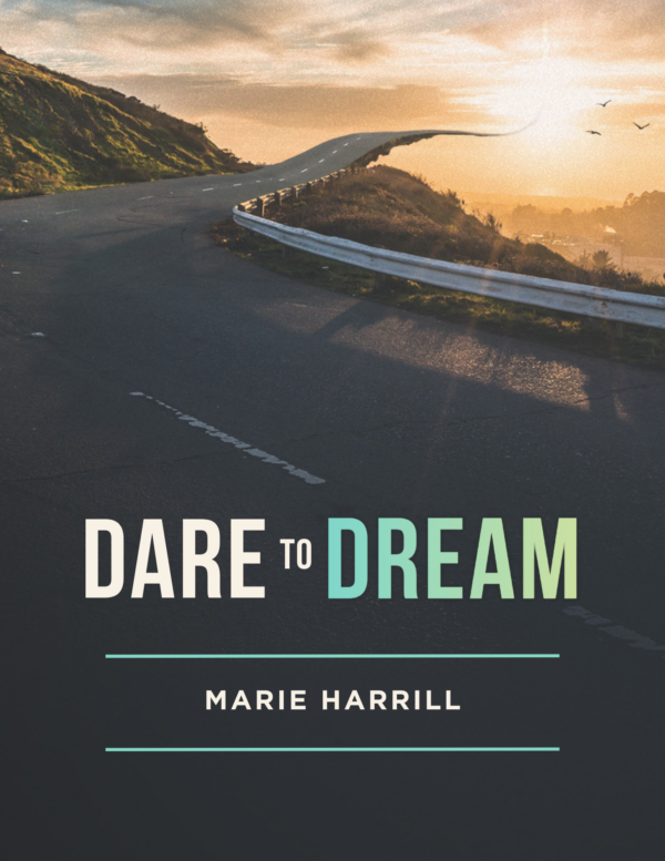 Dare to Dream - Marie Harrill