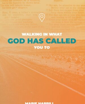 Walk in what God has called you to - series by Marie Harrill - cover